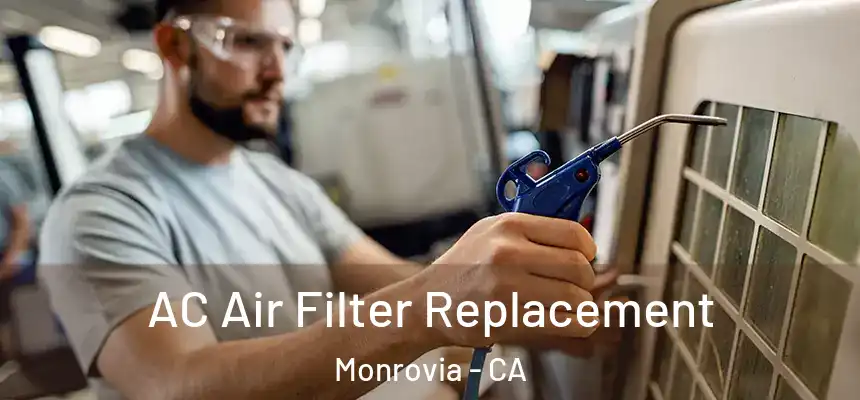  AC Air Filter Replacement Monrovia - CA