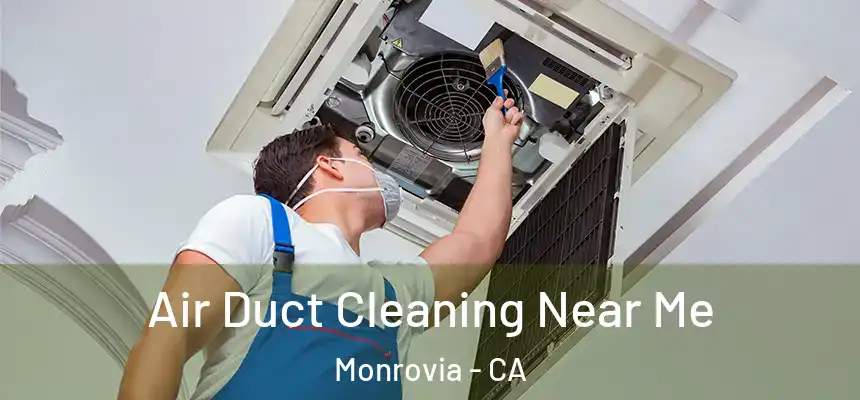  Air Duct Cleaning Near Me Monrovia - CA