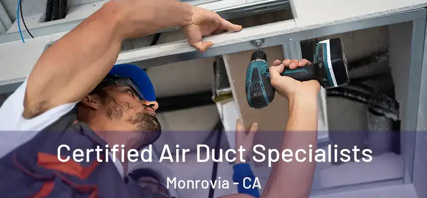  Certified Air Duct Specialists Monrovia - CA