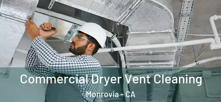  Commercial Dryer Vent Cleaning Monrovia - CA