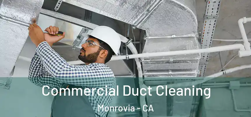 Commercial Duct Cleaning Monrovia - CA