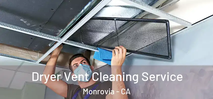  Dryer Vent Cleaning Service Monrovia - CA