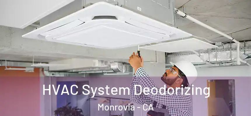  HVAC System Deodorizing Monrovia - CA