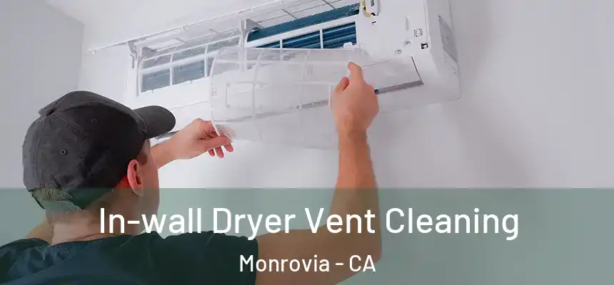 In-wall Dryer Vent Cleaning Monrovia - CA