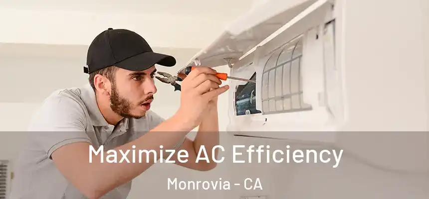 Maximize AC Efficiency Monrovia - CA