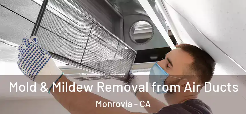  Mold & Mildew Removal from Air Ducts Monrovia - CA