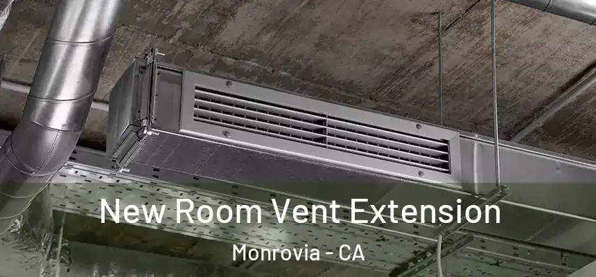 New Room Vent Extension Monrovia - CA
