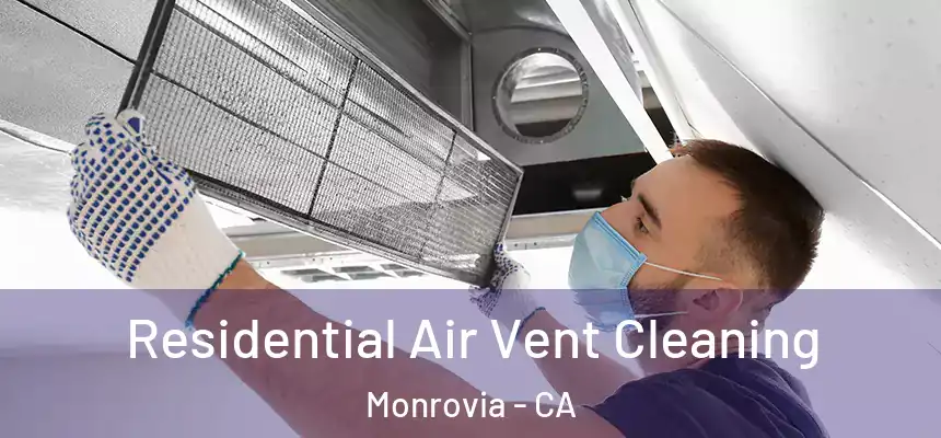  Residential Air Vent Cleaning Monrovia - CA
