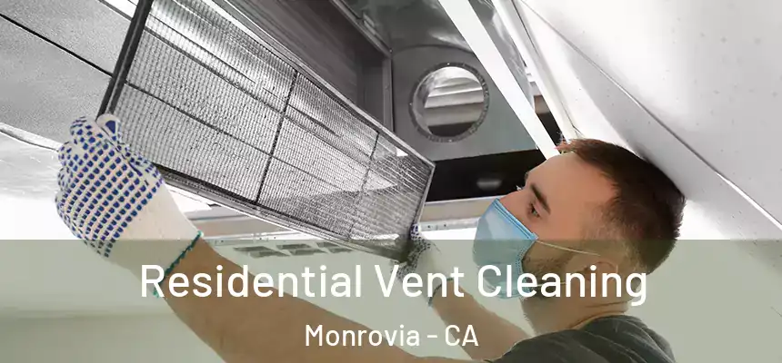 Residential Vent Cleaning Monrovia - CA