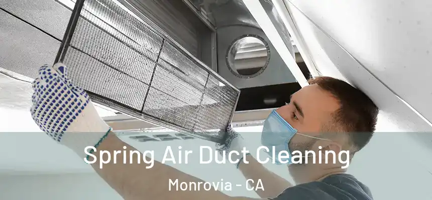 Spring Air Duct Cleaning Monrovia - CA